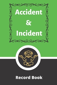 Accident & Incident Record Book: Accident & Incident Log Book: Accident & Incident Record Log Book| Health & Safety Report Book for , Business, ... School & Restaurant Hazard Journal. Paperback