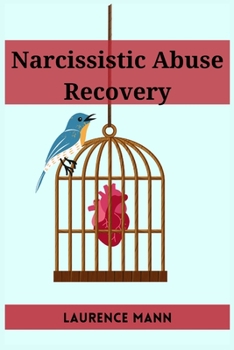 Paperback Narcissistic Abuse Recovery: Healing and Reclaiming Your True Self After Narcissistic Abuse (2023 Guide for Beginners) Book