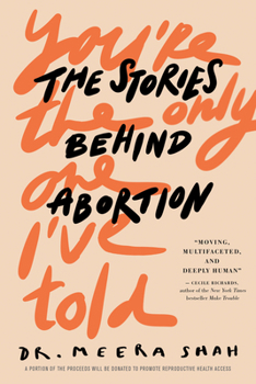 Hardcover You're the Only One I've Told: The Stories Behind Abortion Book