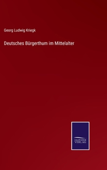 Hardcover Deutsches Bürgerthum im Mittelalter [German] Book