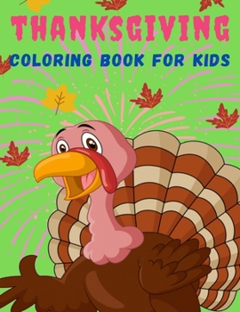 Paperback Thanksgiving Coloring Book for kids: Thanksgiving Books for Kids: A Fun Thanksgiving Coloring Gift Book for Boys and Girls, Thanksgiving Coloring Book