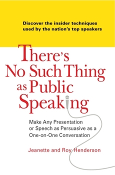 Paperback There's No Such Thing as Public Speaking: Make Any Presentation or Speech as Persuasive as a One-on-One Conversation Book