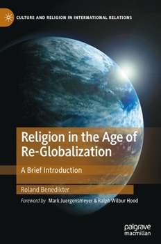 Hardcover Religion in the Age of Re-Globalization: A Brief Introduction Book