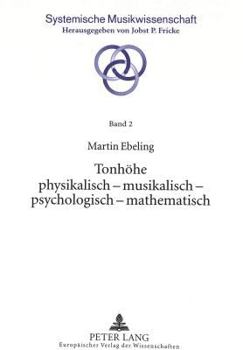 Tonhoehe Physikalisch - Musikalisch - Psychologisch - Mathematisch