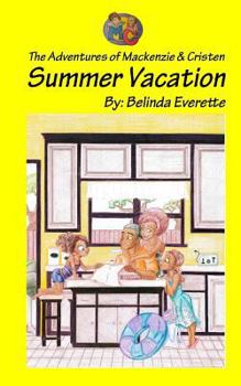 Paperback Summer Vacation: The Adventures of Mackenzie and Cristen Book