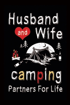 Paperback Husband And Wife Camping Partners For Life: Husband Wife Camping Partners Notebook-Couple Notebook Journal-Lined Journal For Husband Wife Book