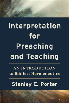 Paperback Interpretation for Preaching and Teaching: An Introduction to Biblical Hermeneutics Book