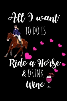 Paperback Ride A Horse & Drink Wine: Funny Gag Gifts for Horse Lovers, Birthday & Christmas Gifts for Mom, Hilarious Mother's Day Gift Ideas, Small Lined J Book