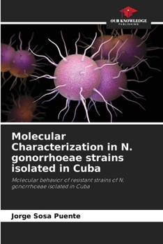 Paperback Molecular Characterization in N. gonorrhoeae strains isolated in Cuba Book