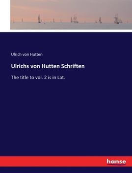 Paperback Ulrichs von Hutten Schriften: The title to vol. 2 is in Lat. Book