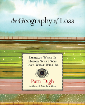 Hardcover Geography of Loss: Embrace What Is, Honor What Was, Love What Will Be Book