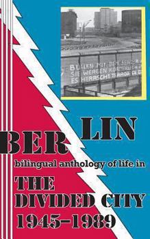 Paperback Berlin: bilingual anthology of life in The Divided City 1945-1989 Book