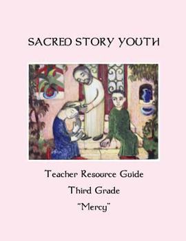 Paperback Sacred Story Youth Teacher Resource Guide Third Grade: Mercy Book