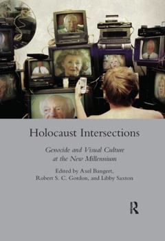 Paperback Holocaust Intersections: Genocide and Visual Culture at the New Millennium Book