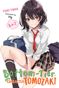 Paperback Bottom-Tier Character Tomozaki, Vol. 1 (Light Novel): Volume 1 Book