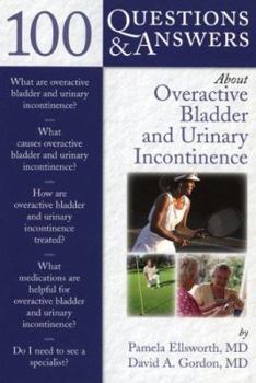 Paperback 100 Questions & Answers about Overactive Bladder and Urinary Incontinence Book
