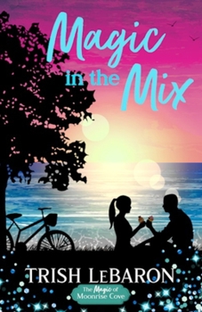 Paperback Magic in the Mix: A Sweet Summer Romantic Comedy Book