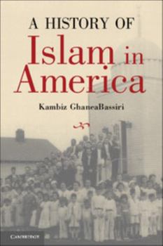 A History of American Islam from the Colonial Period to the Present