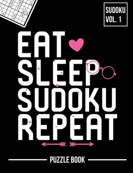 Paperback Eat Sleep Sudoku Repeat Inspirational Problem Solving Puzzle Book Volume 1: 200 Challenging Puzzles Book