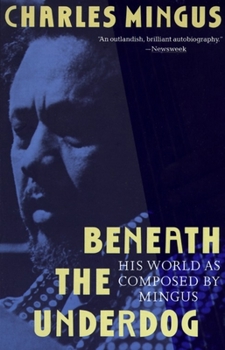 Paperback Beneath the Underdog: His World as Composed by Mingus Book