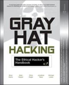 Paperback Gray Hat Hacking: The Ethical Hacker's Handbook Book