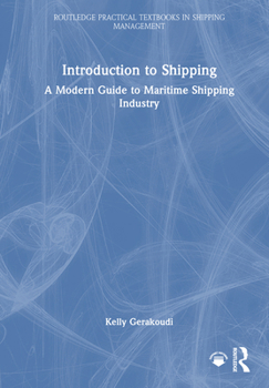Hardcover Introduction to Shipping: A Modern Guide to Maritime Shipping Industry Book