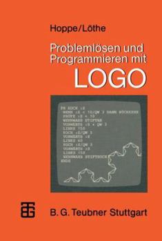 Paperback Problemlösen Und Programmieren Mit LOGO: Ausgewählte Beispiele Aus Mathematik Und Informatik [German] Book