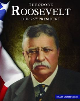 Library Binding Theodore Roosevelt: Our 26th President Book