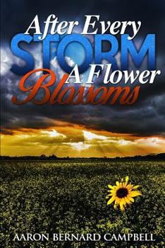 Paperback After Every Storm a Flower Blossoms Book