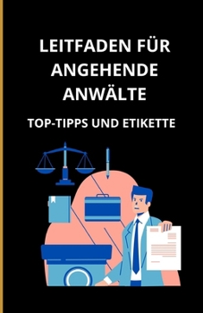 Paperback Leitfaden für angehende Anwälte: Top-Tipps und Etikette [German] Book