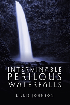 Paperback Interminable Perilous Waterfalls Book