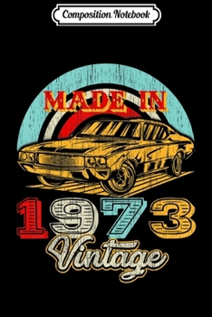 Paperback Composition Notebook: Retro Vintage Authentic Made In 1973 46th Birthday Gifts 46 Journal/Notebook Blank Lined Ruled 6x9 100 Pages Book