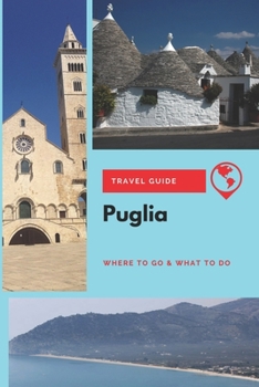 Paperback Puglia Travel Guide: Where to Go & What to Do Book