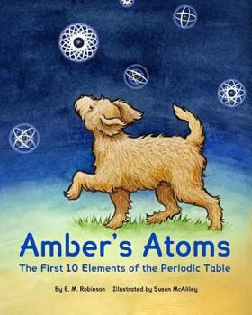 Paperback Amber's Atoms: The First Ten Elements of the Periodic Table Book