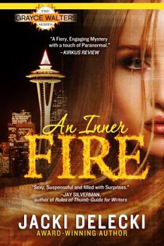 An Inner Fire - Book #1 of the Grayce Walters
