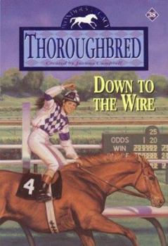 Down to the Wire - Book #38 of the Thoroughbred