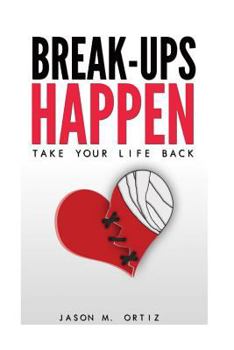 Paperback Break-Ups Happen: Take Your Life Back Book