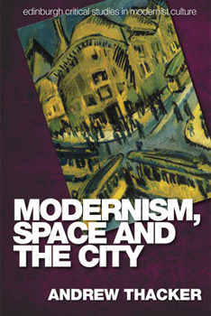 Paperback Modernism, Space and the City: Outsiders and Affect in Paris, Vienna, Berlin, and London Book