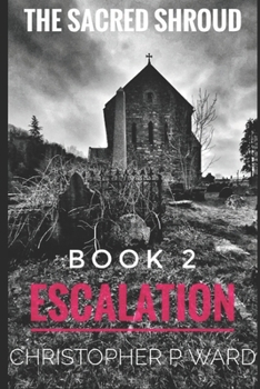 Paperback The Sacred Shroud: Book 2 - Escalation Book