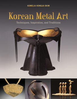 Hardcover Korean Metal Art: Techniques, Inspiration, and Traditions Book