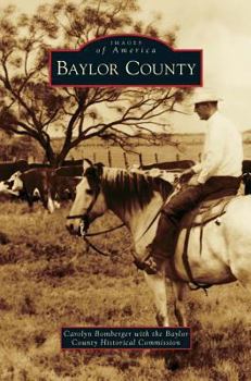 Baylor County (Images of America: Texas) - Book  of the Images of America: Texas