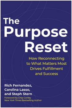Hardcover The Purpose Reset: How Reconnecting to What Matters Most Drives Fulfillment and Success Book