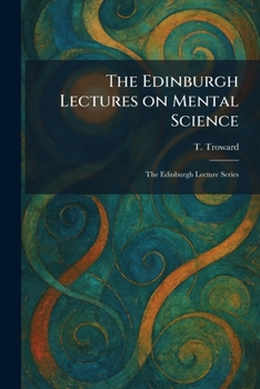 Paperback The Edinburgh Lectures on Mental Science: The Edinburgh Lecture Series Book