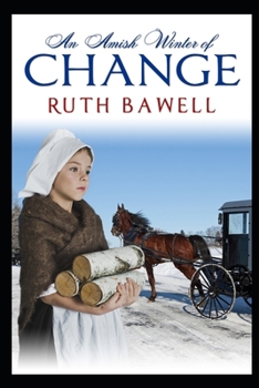 Paperback An Amish Winter of Change: Amish Romance Book