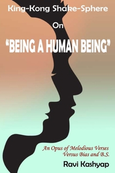 Paperback King-Kong Shake-Sphere On "Being A Human Being": An Opus of Melodious Verses Versus Bias and B.S. Book