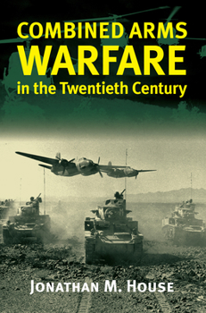 Paperback Combined Arms Warfare in the Twentieth Century Book