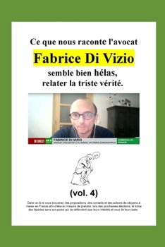Ce que nous raconte l'avocat Fabrice Di Vizio semble bien hélas, relater la triste vérité. (Réflexions d'un citoyen Français.) (French Edition)