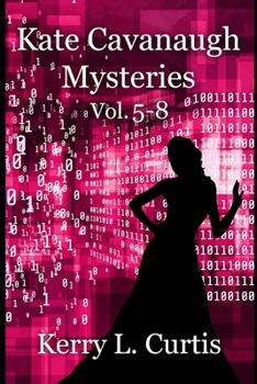 Kate Cavanaugh Mysteries: Vol 5-8