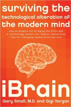 Hardcover iBrain: Surviving the Technological Alteration of the Modern Mind Book