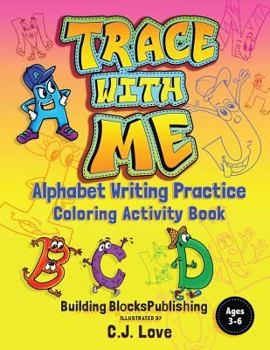 Paperback Trace With Me: Alphabet Writing Practice & Coloring Activity Book Ages 3-6 Book
